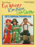 Eye Winker, Tom Tinker, Chin Chopper : fifty musical fingerplays