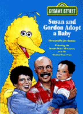 Susan and Gordon adopt a baby : based on the Sesame Street television scripts