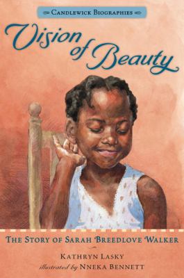 Vision of beauty : the story of Sarah Breedlove Walker