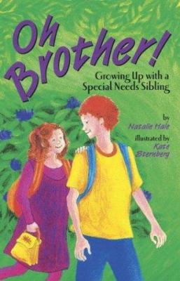 Oh, brother! : growing up with a special needs sibling