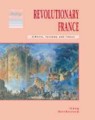 Revolutionary France : liberty, tyranny and terror