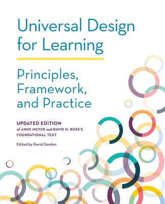 Universal design for learning : principles, framework, and practice