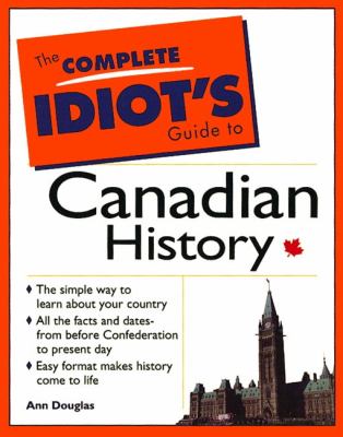 The complete idiot's guide to Canadian history
