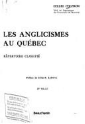 Les anglicismes au Québec : répertoire classifié