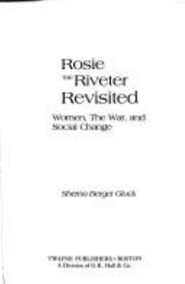 Rosie the Riveter revisited : women, the war, and social change
