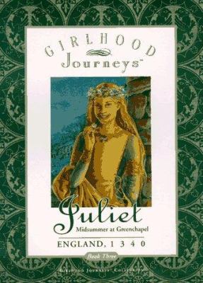 Juliet : Midsummer at Greenchapel, England, 1340