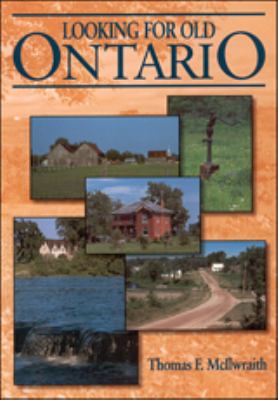 Looking for old Ontario : two centuries of landscape change