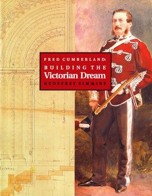 Fred Cumberland : building the Victorian dream