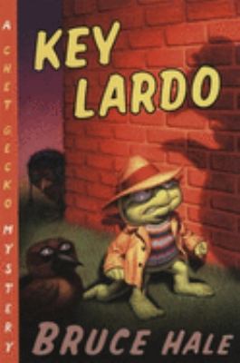 Key Lardo : from the tattered casebook of Chet Gecko private eye