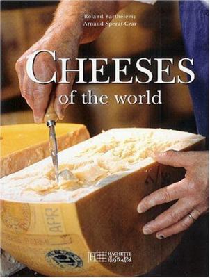 Cheeses of the world : a season by season guide to buying, storing and serving