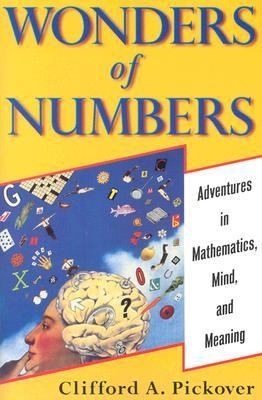 Wonders of numbers : adventures in mathematics, mind, and meaning