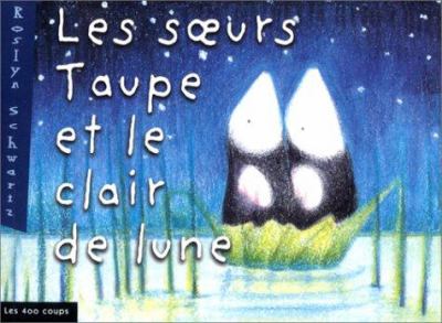 Les soeurs Taupe et le clair de lune