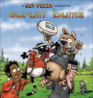 Scrum bums : a Get fuzzy collection