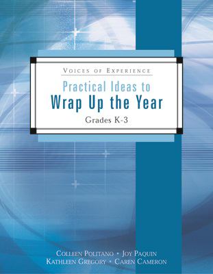 Practical ideas to wrap up the year : grades K-3