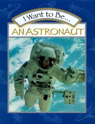 I want to be-- an astronaut