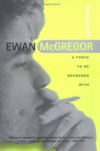 Ewan McGregor : a force to be reckoned with