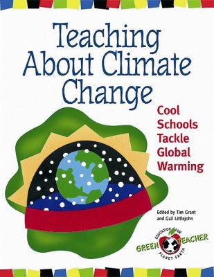 Teaching about climate change : cool schools tackle global warming