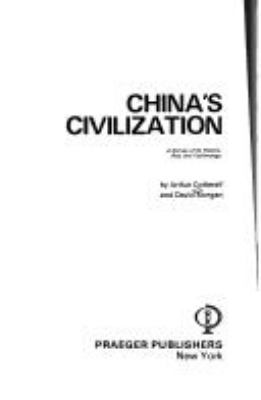 China's civilization : a survey of its history, arts, and technology