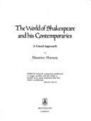 The world of Shakespeare and his contemporaries : a visual approach. -.