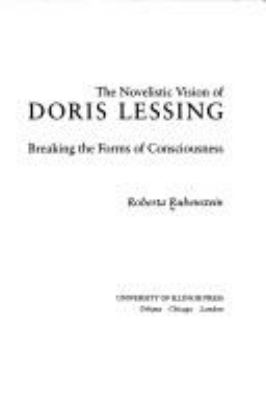 The novelistic vision of Doris Lessing : breaking the forms of consciousness