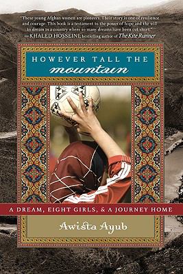 However tall the mountain : a dream, eight girls, and a journey home