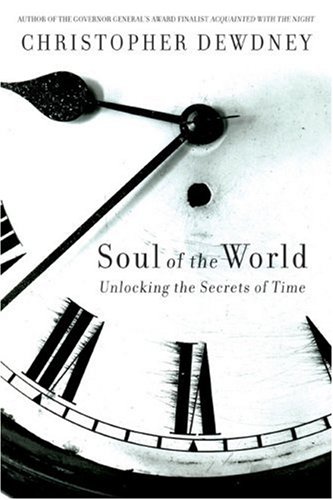 Soul of the world : unlocking the secrets of time