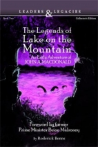 The legends of Lake on the Mountain : an early adventure of John A. Macdonald