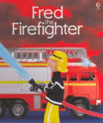 Fred the fire-fighter