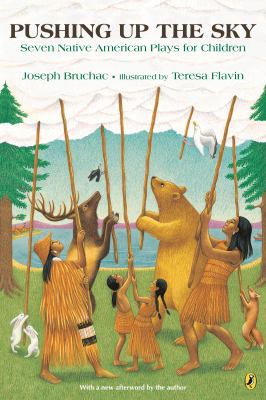 Pushing up the sky : seven Native American plays for children