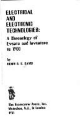 Electrical and electronic technologies : a chronology of events and inventors to 1900