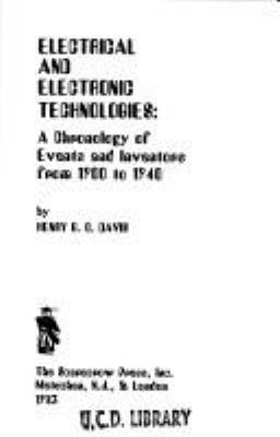 Electrical and electronic technologies : a chronology of events and inventors from 1900 to 1940