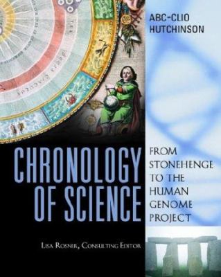 Chronology of science : from Stonehenge to the Human Genome Project