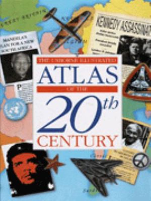 The Usborne illustrated atlas of the 20th century