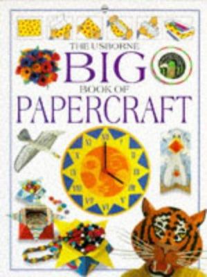 The Usborne big book of papercraft