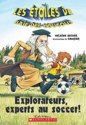 Explorateurs, experts au soccer!