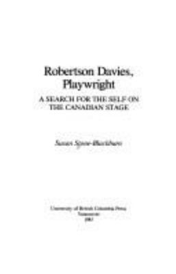 Robertson Davies, playwright : a search for the self on the Canadian stage
