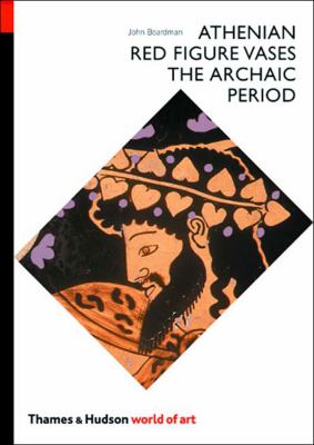Athenian red figure vases : the archaic period : a handbook