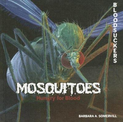 Mosquitoes : hungry for blood