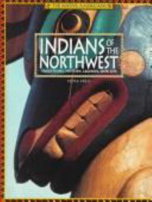 Indians of the Northwest : traditions, history, legends, and life