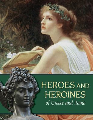 Heroes and heroines of Greece and Rome.