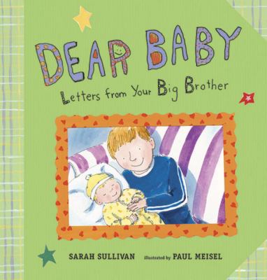 Dear Baby : letters from your big brother