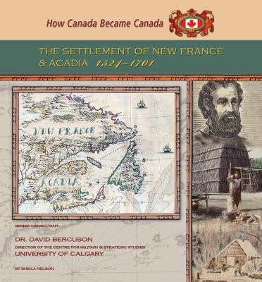 The settlement of New France and Acadia, 1524-1701