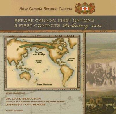 Before Canada : First Nations and first contacts : prehistory-1523