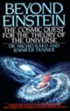 Beyond Einstein : the cosmic quest for the theory of the universe