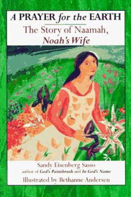 A prayer for the earth : the story of Naamah, Noah's wife