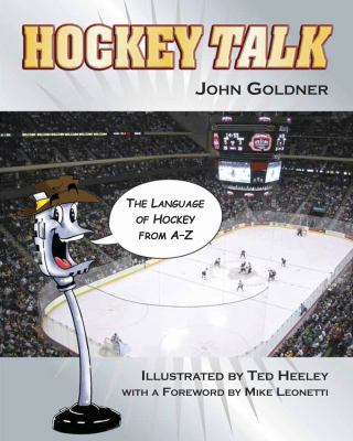 Hockey talk : the language of hockey from A-Z