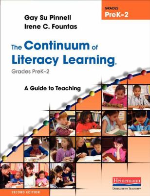 The continuum of literacy learning, grades preK-2 : a guide to teaching