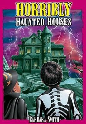 Horribly haunted houses : true ghost stories