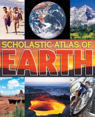 Scholastic atlas of Earth.