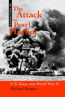 The attack on Pearl Harbor : U.S. entry into World War II